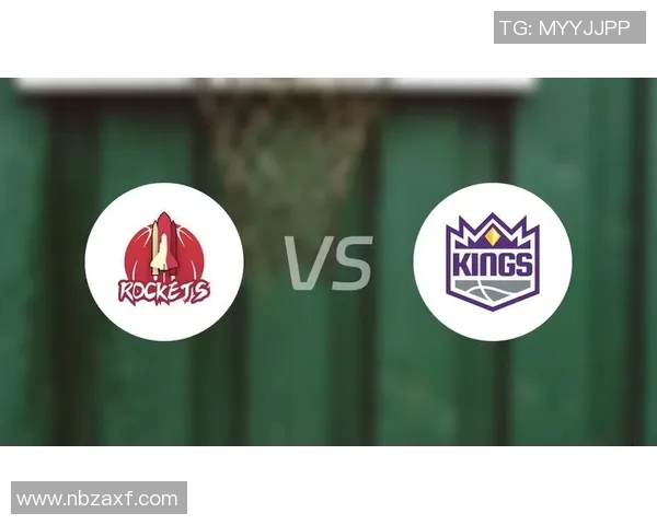 中文火箭与国王精彩对决全场录像回放尽享比赛精彩瞬间